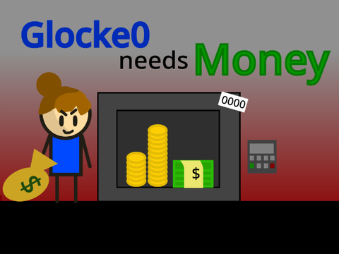 Glocke0 needs money (The Glocke0 and kvg7777 series) Part 1