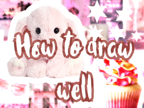 How to draw well