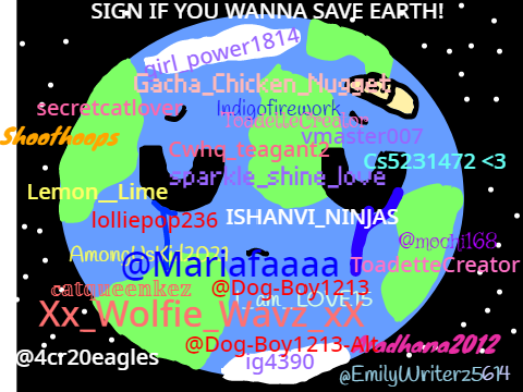 Sign if you wanna save Earth! remix remix remix remix remix remix remix remix remix remix rem… remix