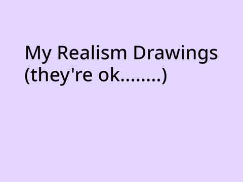 My Realism Drawings