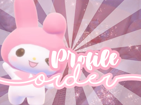 ♡ Profile Order ♡