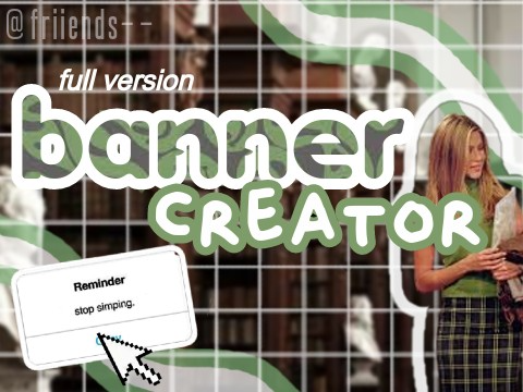 ✿ banner creator 1.0 ꒱꒱