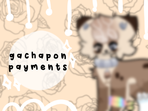 ˚₊· ͟͟͞͞➳❥ [ gachapon payments ! | 3 / 3 ] ┊ ˚➶ ｡˚