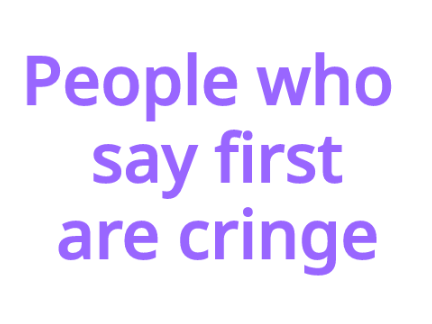First is cringe