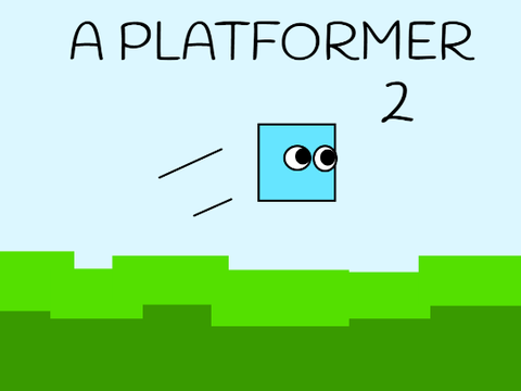 A Platformer 2!! (Fixed)