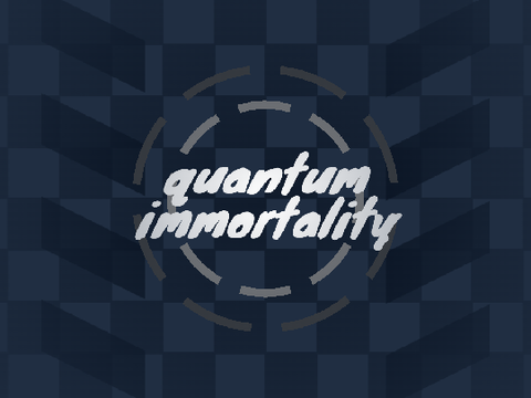 quantum immortality ⚘ :3