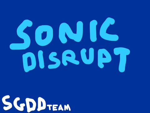 Sonicdisrupt || Prev 1 [SGDDteam]
