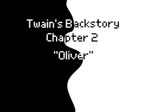 Twain's Backstory Chapter 2