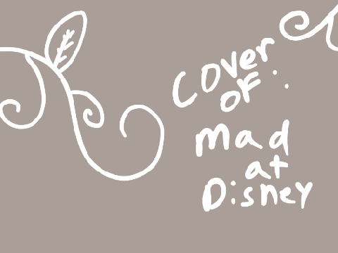 Cover Of Mad at Disney I Guess 0-0