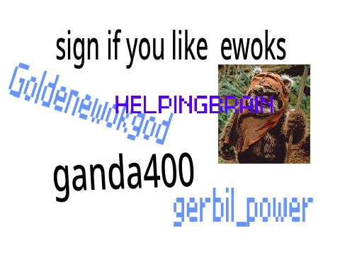 sign if you ewoks! remix remix remix