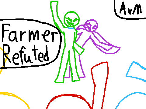 Farmer Refuted ~ AvM Animatic