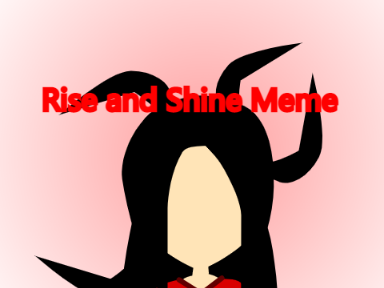Rise and Shine meme FT. Futakuchi-onna 