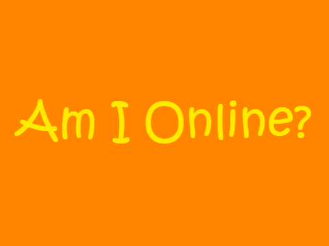 am I online??