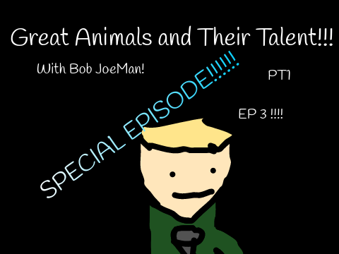 Great Animals and Their Talent Ep 3! Part 1.