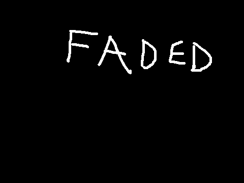 Faded, an unfinished animation (March 6th 2022) (Don't ask- please)
