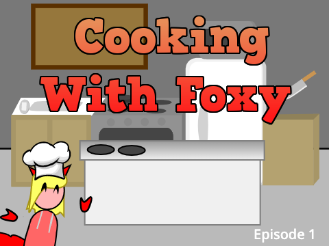 ➼ Cooking With Foxy ➼ Episode 1