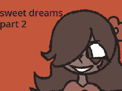 Sweet Dreams || Part 2
