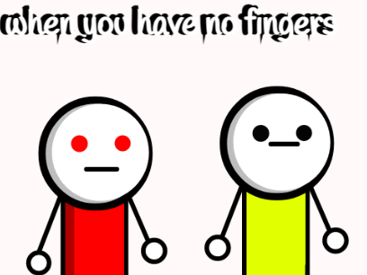 When you have no fingers #All #Animations