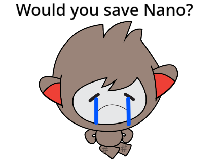 Will you save Nano?