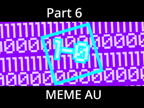 1-0 ⚘ Meme AU