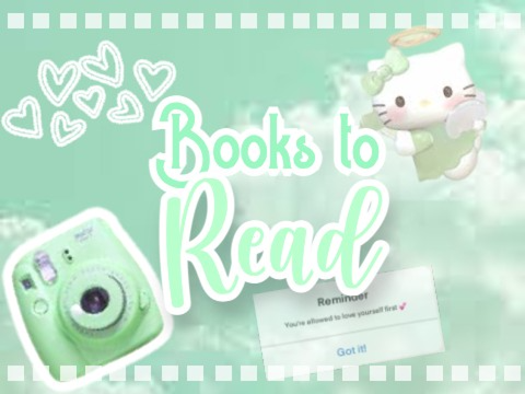  ✂︎ - - - Books to Read!