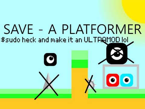 Save | A Platformer ULTRAMOD (again lol)