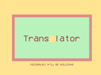 TRANSLATOR 