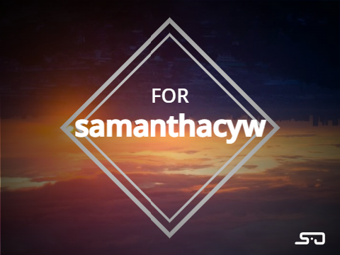  |I Gift for samanthacyw ! |I