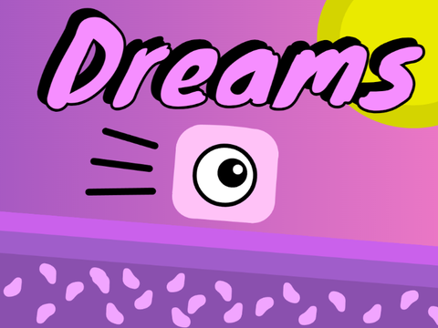Dreams | A Platformer | _ItsHaven_