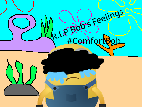 Bob MinionPants: Does This Look Unsure To You?