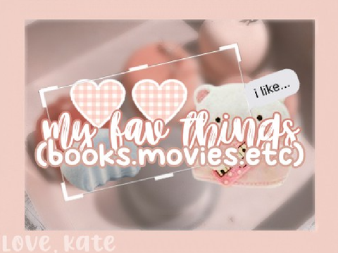 ↴ my fav things (books.movies.etc) ৲