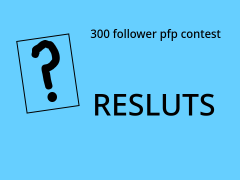 300 pfp contest RESLUTS