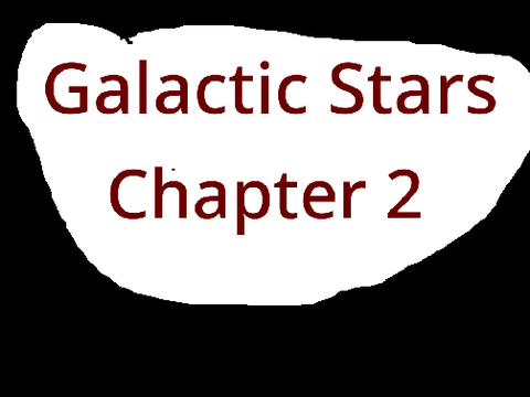 Galactic Stars || Chapter 2 || Mild Mature Content || 