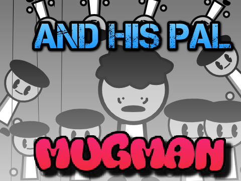 And his Pal Mugman II ft. @amz28