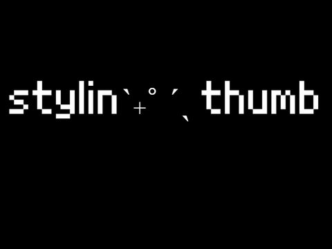 stylin thumbnail!