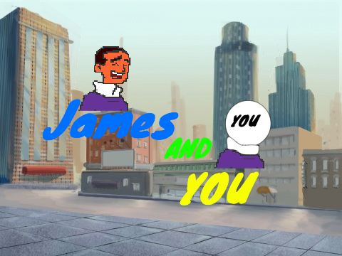 james and you intro