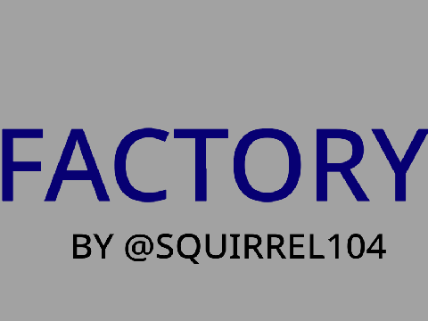 factory 1.1  *update*