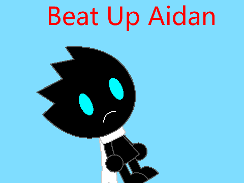 Beat up Aidan (UNFINISHED) remix