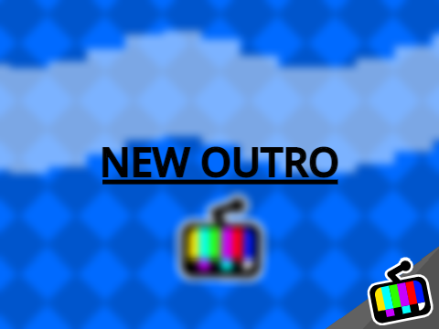 New outro for myself