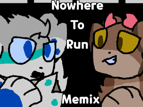 Nowhere to run . Memix