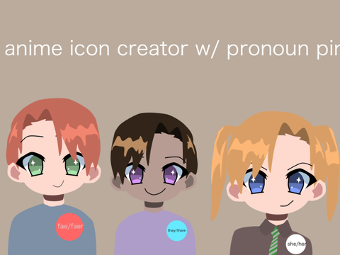 anime icon creator w/ pronoun pins! remix