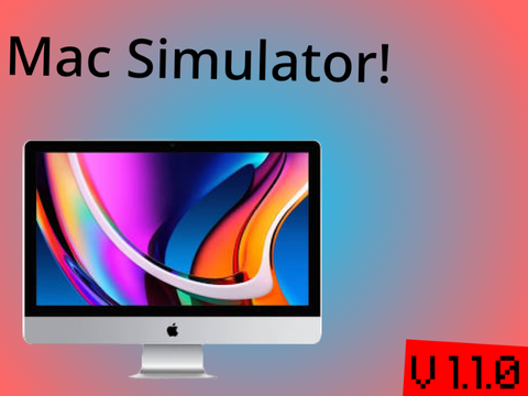 Mac Simulator! (V1.1.0)
