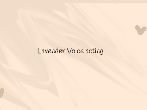 Voice auditions || Lavender 