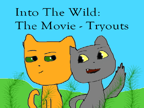 Into The Wild: The Movie-Tryouts