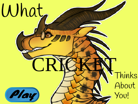 What CRICKET Thinks About You!