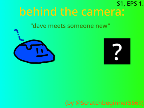 Behind The Camera: "Dave meets someone new" S1, EPS 1. / #animations #animation