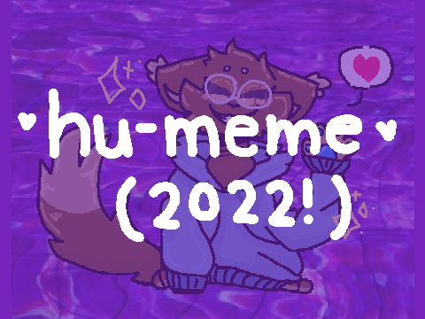 .+  hu-meme  +. ( 2022! )