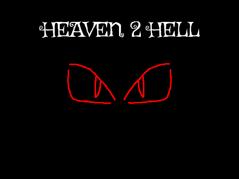 HEAVEN 2 HELL || intro and part 1