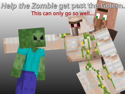[22] Help the Zombie get past the Golem.