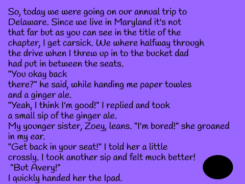 <>rough waves<> chap: 1 i get carsick Avery’s pov